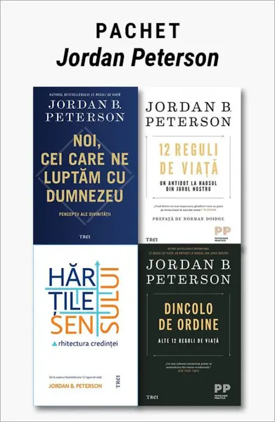 Pachet Jordan Peterson. Noi, cei care ne luptăm cu Dumnezeu/12 Reguli de viață/Dincolo de ordine/Hărțile sensului - Jordan B. Peterson
