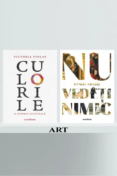 Pachet Meridiane artistice (Culorile. O istorie culturală, Nu vedeți nimic) - Victoria Finlay, Daniel Arasse