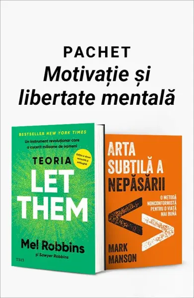 Pachet Motivație și libertate mentală. Teoria Let them/Arta subtilă a nepăsării - Mel Robbins