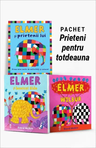 Pachet Prieteni pentru totdeauna. Elmer şi prietenii lui/Elmer și bunicul Eldo/Elmer și Wilbur - David McKee
