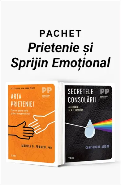 Pachet Prietenie și Sprijin Emoțional. Arta prieteniei/Secretele consolării - Marisa G. Franco