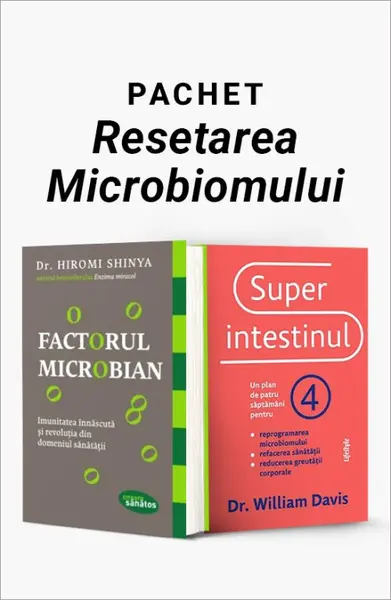 Pachet Resetarea Microbiomului. Factorul microbian/Superintestinul - Dr. Hiromi Shinya