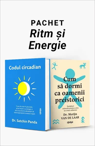 Pachet Ritm și Energie. Codul circadian/Cum să dormi ca oamenii preistorici - Satchin Panda
