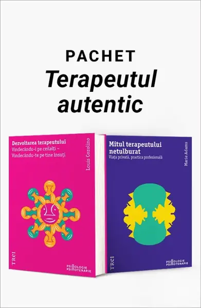 Pachet Terapeutul autentic. Dezvoltarea terapeutului/Mitul terapeutului netulburat - Louis Cozolino
