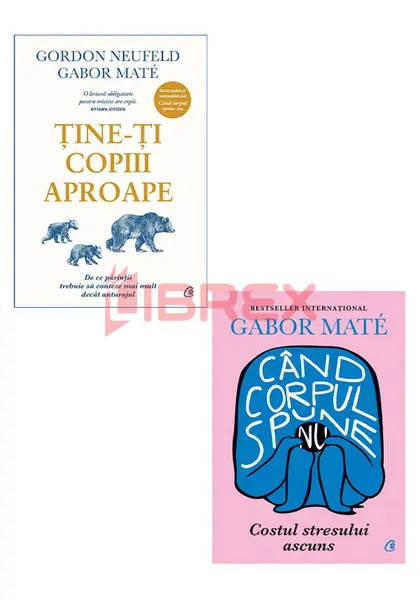 Pachet Tine-ti copiii aproape + Cand corpul spune nu. Set 2 carti