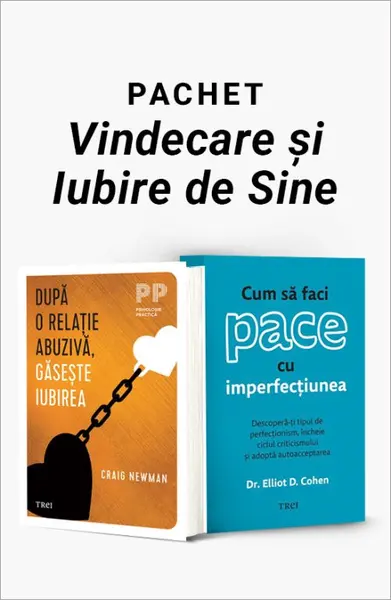 Pachet Vindecare și Iubire de Sine. După o relație abuzivă, găsește iubirea/Cum să faci pace cu imperfecțiunea - Craig Newman