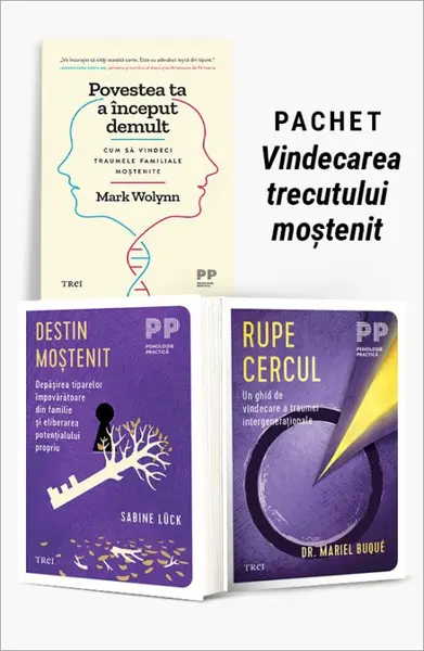 Pachet Vindecarea trecutului moștenit. Povestea ta a început demult/Destin moștenit/Rupe cercul - Mark Wolynn