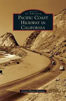 Pacific Coast Highway in California, Hardcover/Carina Monica Montoya