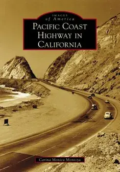 Pacific Coast Highway in California, Paperback/Carina Monica Montoya
