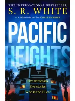 Pacific Heights. A gripping new crime thriller from the international bestselling author, Paperback/S. R. White