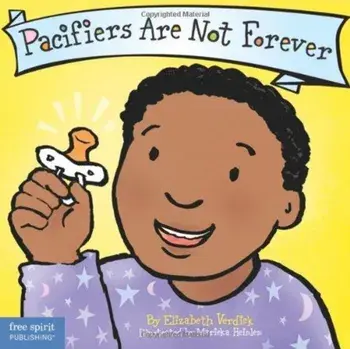 Pacifiers Are Not Forever, Hardcover/Elizabeth Verdick
