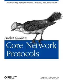 Packet Guide to Core Network Protocols, Paperback/Bruce Hartpence