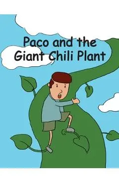 Paco and the Giant Chili Plant - Helen Bradford