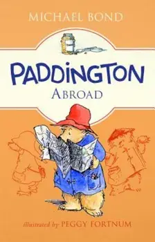 Paddington Abroad, Paperback/Michael Bond