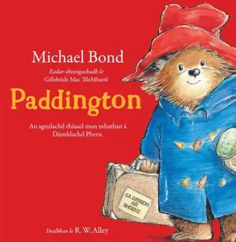 Paddington. An sgeulachd thusail mun mhathan a Dumhlachd Pheru, Paperback/Michael Bond