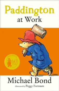 Paddington at Work, Paperback/Michael Bond