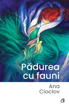 Padurea cu fauni/Ana Cioclov