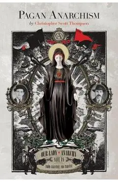 Pagan Anarchism - Christopher Scott Thompson