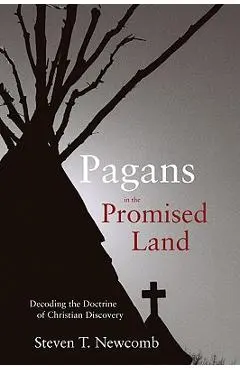 Pagans in the Promised Land - Steven Newcomb