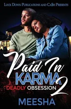 Paid in Karma 2: Deadly Obsession, Paperback/Meesha