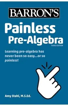 Painless Pre-Algebra - Amy Stahl