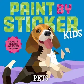 Paint by Sticker Kids: Pets. Create 10 Pictures One Sticker at a Time!, Paperback/Workman Publishing