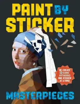 Paint by Sticker Masterpieces: Re-Create 12 Iconic Artworks One Sticker at a Time!, Paperback/Workman Publishing