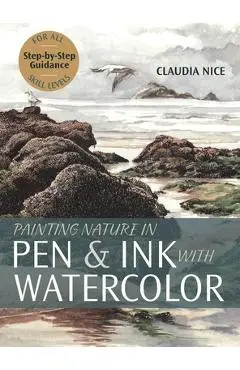 Painting Nature in Pen & Ink with Watercolor - Claudia Nice