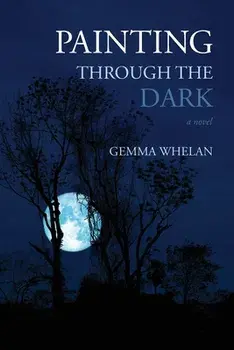 Painting Through the Dark, Paperback/Gemma Whelan