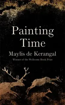 Painting Time, Hardback/Maylis De Kerangal