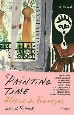 Painting Time - Maylis De Kerangal