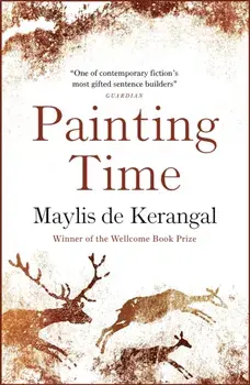 Painting Time, Paperback/Maylis de Kerangal