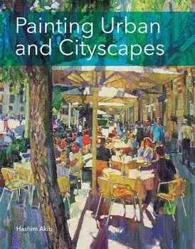 Painting Urban and Cityscapes, Paperback/Hashim Akib