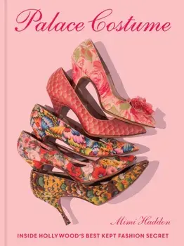 Palace Costume. Inside Hollywood’s Best Kept Fashion Secret, Hardback/Mimi Haddon
