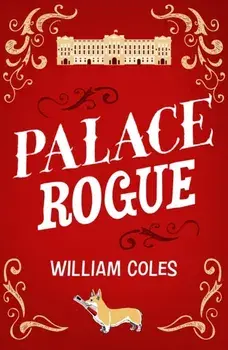 Palace Rogue. Based on the true story of a tabloid journalist in Buckingham Palace, Paperback/***