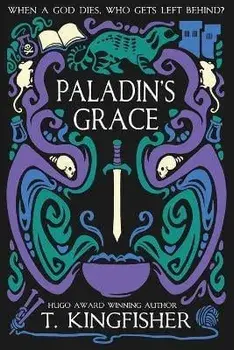 Paladin's Grace, Paperback/T. Kingfisher