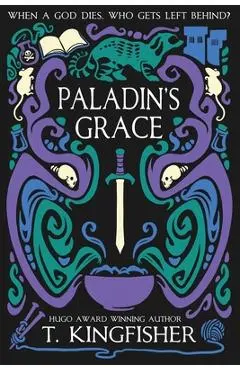 Paladin's Grace - T. Kingfisher