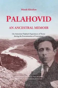 Palahovid: An Ancestral Memoir, Paperback/Missak Khralian