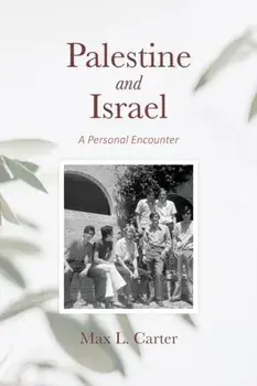 Palestine and Israel: A Personal Encounter, Paperback/Max Carter