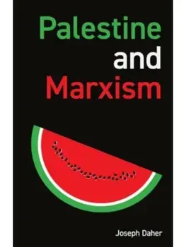 Palestine and Marxism, Paperback/Joseph Daher
