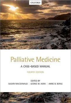 Palliative Medicine: A Case-Based Manual. 4 Revised edition, Paperback/***