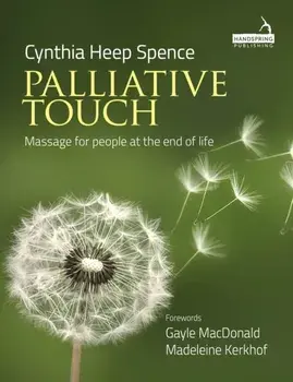 Palliative Touch: Massage for People at the End of Life, Paperback/Cindy Spence