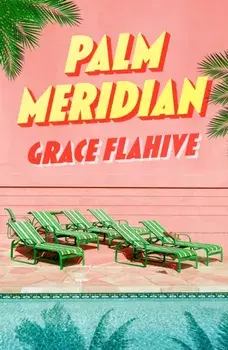 Palm Meridian, Paperback/Grace Flahive