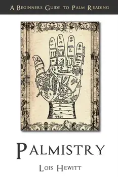 Palmistry: A Beginners Guide to Palmistry, Paperback/Lois Hewitt