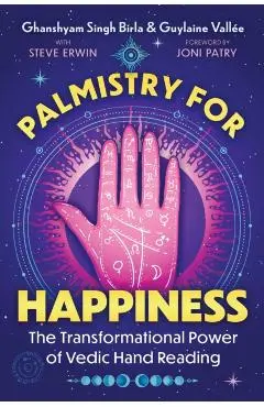 Palmistry for Happiness: The Transformational Power of Vedic Hand Reading - Ghanshyam Singh Birla