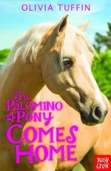 Palomino Pony Comes Home, Paperback/Olivia Tuffin