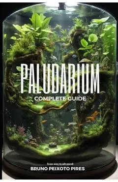Paludarium: Complete Guide - Bruno Peixoto Pires