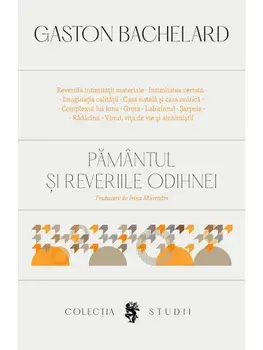 Pamantul si reveriile odihnei/Gaston Bachelard
