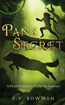 Pan's Secret: A Pirate Princess's Quest for Answers, Paperback/R. V. Bowman
