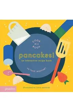Pancakes!: An Interactive Recipe Book (Cook in a Book) - Lotta Nieminen